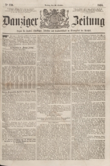 Danziger Zeitung : Organ für Handel, Schiffahrt, Industrie und Landwirtschaft im Stromgebiet der Weichsel. 1858, No. 130 (29 October)