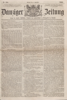 Danziger Zeitung : Organ für Handel, Schiffahrt, Industrie und Landwirtschaft im Stromgebiet der Weichsel. 1858, No. 138 (8 November)