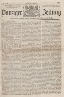 Danziger Zeitung : Organ für Handel, Schiffahrt, Industrie und Landwirtschaft im Stromgebiet der Weichsel. 1858, No. 139 (9 November)