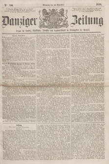 Danziger Zeitung : Organ für Handel, Schiffahrt, Industrie und Landwirtschaft im Stromgebiet der Weichsel. 1858, No. 140 (10 November)