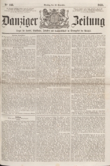 Danziger Zeitung : Organ für Handel, Schiffahrt, Industrie und Landwirtschaft im Stromgebiet der Weichsel. 1858, No. 145 (16 November)