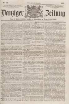 Danziger Zeitung : Organ für Handel, Schiffahrt, Industrie und Landwirtschaft im Stromgebiet der Weichsel. 1858, No. 152 (24 November)