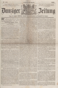 Danziger Zeitung : Organ für Handel, Schiffahrt, Industrie und Landwirtschaft im Stromgebiet der Weichsel. 1858, No. 157 (30 November)