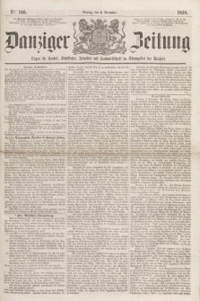 Danziger Zeitung : Organ für Handel, Schiffahrt, Industrie und Landwirtschaft im Stromgebiet der Weichsel. 1858, No. 160 (3 December)