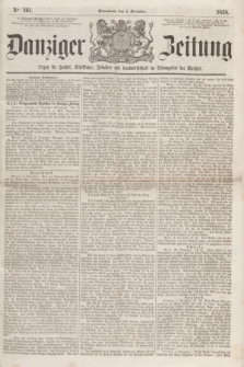 Danziger Zeitung : Organ für Handel, Schiffahrt, Industrie und Landwirtschaft im Stromgebiet der Weichsel. 1858, No. 161 (4 December)