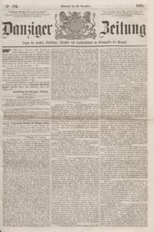 Danziger Zeitung : Organ für Handel, Schiffahrt, Industrie und Landwirtschaft im Stromgebiet der Weichsel. 1858, No. 176 (22 December)