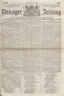 Danziger Zeitung : Organ für Handel, Schiffahrt, Industrie und Landwirtschaft im Stromgebiet der Weichsel. 1859, No. 240 (10 März)
