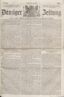 Danziger Zeitung : Organ für Handel, Schiffahrt, Industrie und Landwirtschaft im Stromgebiet der Weichsel. 1859, No. 245 (16 März) + dod.