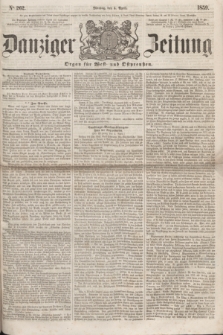 Danziger Zeitung : Organ für West- und Ostpreußen. 1859, No. 262 (4 April)