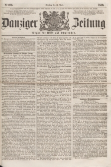 Danziger Zeitung : Organ für West- und Ostpreußen. 1859, No. 275 (19 April)