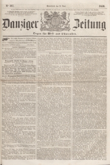 Danziger Zeitung : Organ für West- und Ostpreußen. 1859, No. 317 (11 Juni)