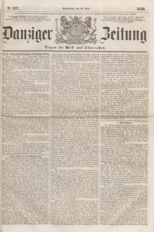 Danziger Zeitung : Organ für West- und Ostpreußen. 1859, No. 322 (18 Juni)