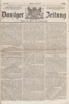 Danziger Zeitung : Organ für West- und Ostpreußen. 1859, No. 325 (22 Juni)