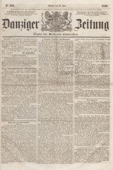 Danziger Zeitung : Organ für West- und Ostpreußen. 1859, No. 329 (27 Juni)