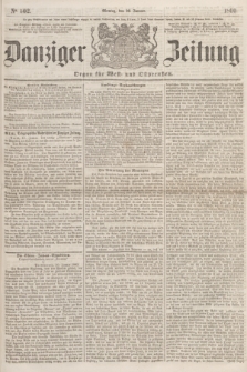 Danziger Zeitung : Organ für West- und Ostpreußen. 1860, No. 502 (16 Januar)