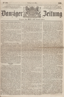 Danziger Zeitung : Organ für West- und Ostpreußen. 1860, No. 548 (9 März)