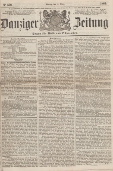 Danziger Zeitung : Organ für West- und Ostpreußen. 1860, No. 550 (12 März)