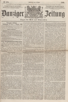 Danziger Zeitung : Organ für West- und Ostpreußen. 1860, No. 574 (11 April)