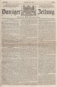 Danziger Zeitung : Organ für West- und Ostpreußen. 1860, No. 581 (19 April)