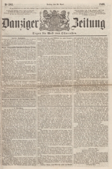 Danziger Zeitung : Organ für West- und Ostpreußen. 1860, No. 582 (20 April)