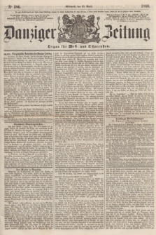 Danziger Zeitung : Organ für West- und Ostpreußen. 1860, No. 586 (25 April)