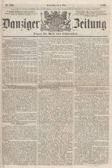Danziger Zeitung : Organ für West- und Ostpreußen. 1860, No. 592 (3 Mai) + dod.