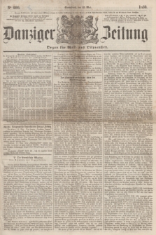 Danziger Zeitung : Organ für West- und Ostpreußen. 1860, No. 600 (12 Mai) + dod.