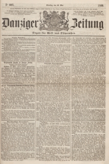 Danziger Zeitung : Organ für West- und Ostpreußen. 1860, No. 607 (22 Mai)