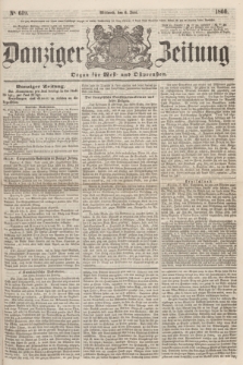 Danziger Zeitung : Organ für West- und Ostpreußen. 1860, No. 619 (6 Juni)