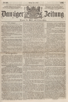 Danziger Zeitung : Organ für West- und Ostpreußen. 1860, No. 621 (8 Juni)