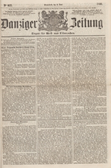Danziger Zeitung : Organ für West- und Ostpreußen. 1860, No. 622 (9 Juni) + dod.