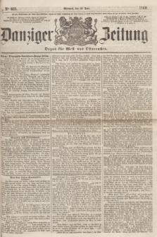 Danziger Zeitung : Organ für West- und Ostpreußen. 1860, No. 625 (13 Juni)