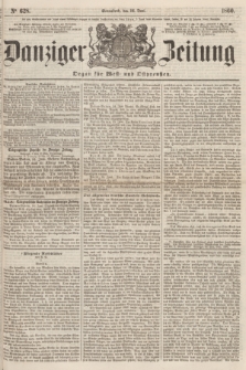 Danziger Zeitung : Organ für West- und Ostpreußen. 1860, No. 628 (16 Juni) + dod.