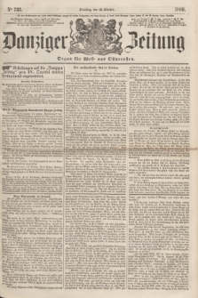 Danziger Zeitung : Organ für West- und Ostpreußen. 1860, No. 732 (16 Oktober)