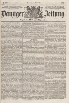 Danziger Zeitung : Organ für West- und Ostpreußen. 1860, No. 782 (13 Dezember)