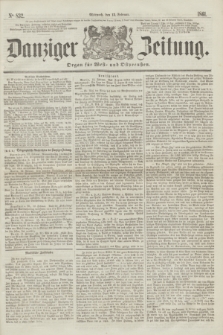 Danziger Zeitung : Organ für West- und Ostpreußen. 1861, No. 832 (13 Februar)