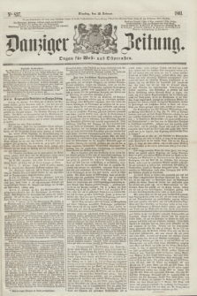 Danziger Zeitung : Organ für West- und Ostpreußen. 1861, No. 837 (19 Februar)