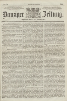 Danziger Zeitung : Organ für West- und Ostpreußen. 1861, No. 838 (20 Februar)