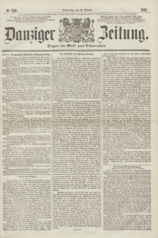 Danziger Zeitung : Organ für West- und Ostpreußen. 1861, No. 839 (21 Februar) + dod.