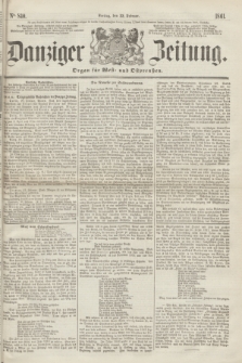 Danziger Zeitung : Organ für West- und Ostpreußen. 1861, No. 840 (22 Februar)