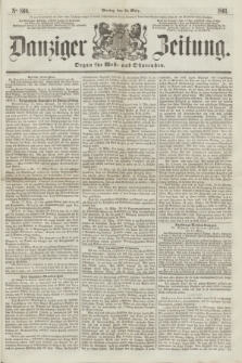 Danziger Zeitung : Organ für West- und Ostpreußen. 1861, No. 860 (18 März)
