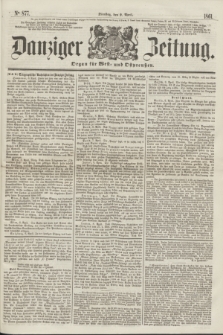 Danziger Zeitung : Organ für West- und Ostpreußen. 1861, No. 877 (9. April)