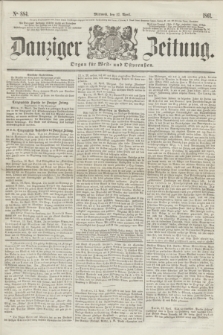 Danziger Zeitung : Organ für West- und Ostpreußen. 1861, No. 884 (17. April)