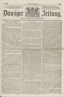 Danziger Zeitung : Organ für West- und Ostpreußen. 1861, No. 891 (26 April)