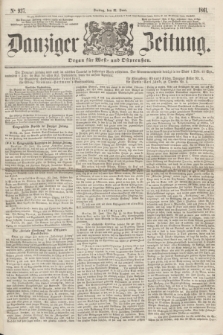 Danziger Zeitung : Organ für West- und Ostpreußen. 1861, No. 937 (21 Juni) + dod.