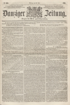 Danziger Zeitung : Organ für West- und Ostpreußen. 1861, No. 939 (24 Juni)