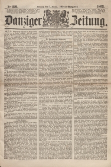 Danziger Zeitung. 1862, № 1121 (15 Januar) - (Abend=Ausgabe.)