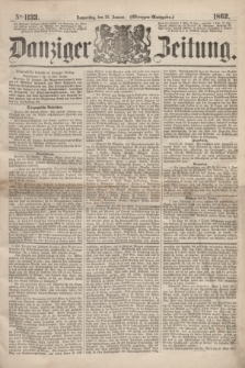 Danziger Zeitung. 1862, № 1133 (23 Januar) - (Morgen=Ausgabe.)