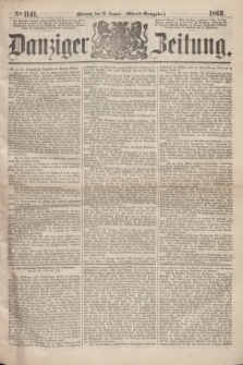Danziger Zeitung. 1862, № 1141 (29 Januar) - (Abend=Ausgabe.)