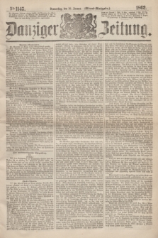 Danziger Zeitung. 1862, № 1145 (30 Januar) - (Abend=Ausgabe.)